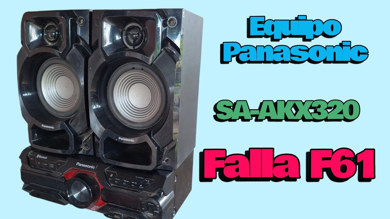 Equipo Panasonic SA-AKX320 no enciende da error F61 repáralo sin gastar