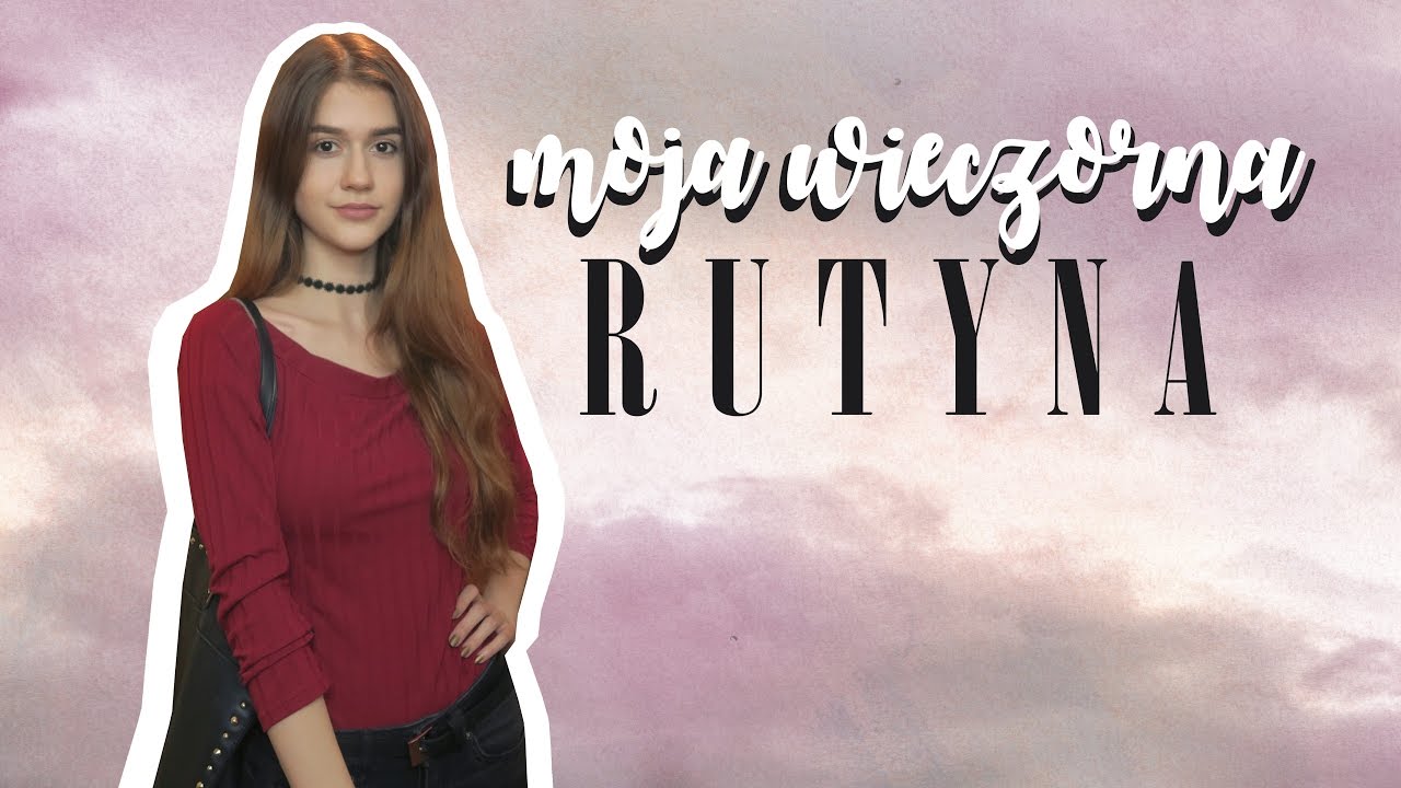 MOJA WIECZORNA RUTYNA - zmiany, ulubieńcy