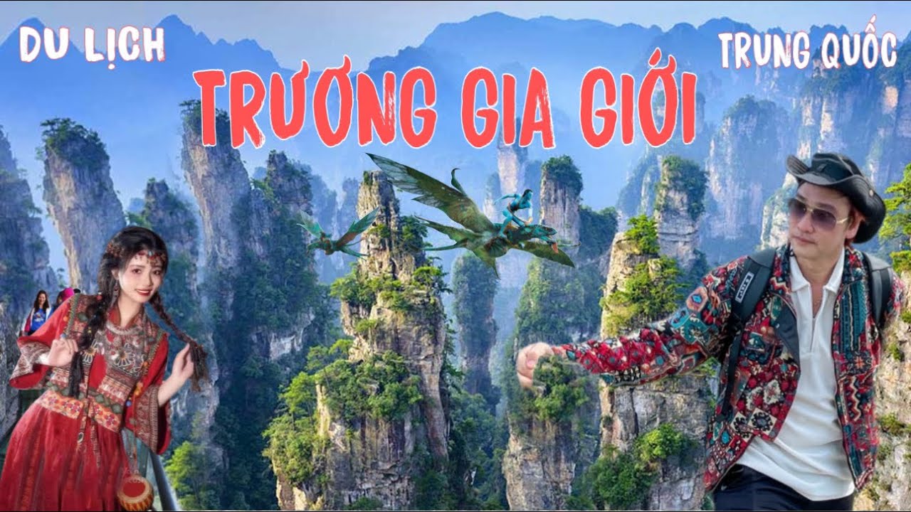 Du Lịch TRƯƠNG GIA GIỚI, Tỉnh Hồ Nam, TRUNG QUỐC , Review 72 Kỳ Lầu , Tống Thành thiên cổ tình