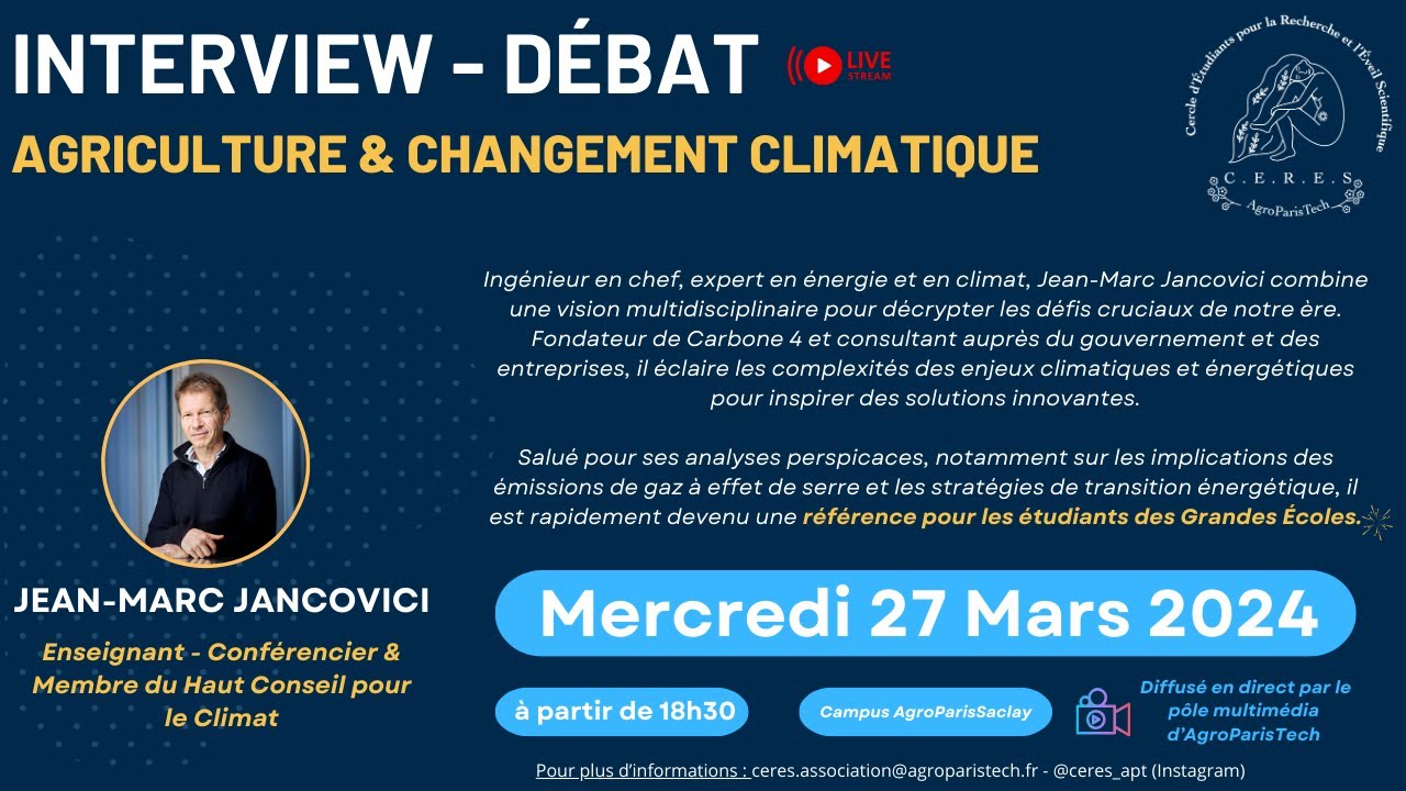 Jean-Marc JANCOVICI - Interview/D&eacute;bat : Agriculture & Changement Climatique - AgroParisTech Mars 24