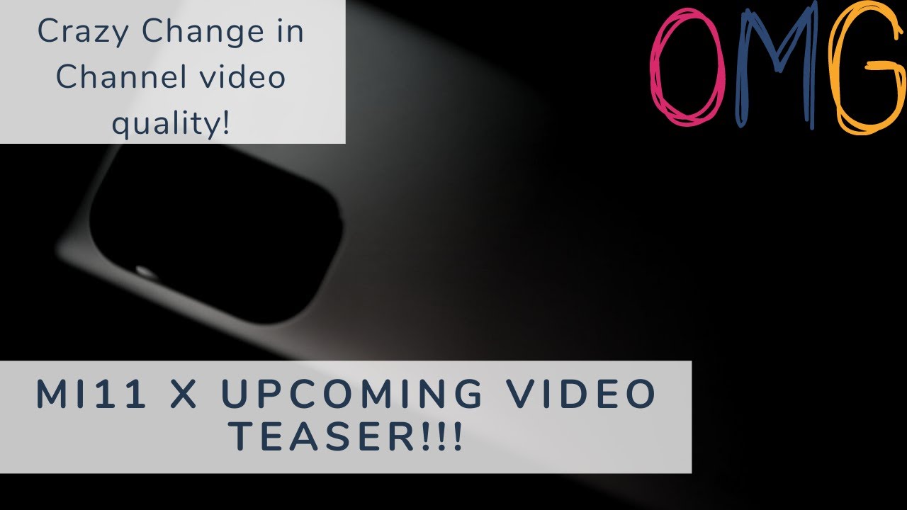 Upcoming Mi11X Video Teaser , Better Videos On Rom Guruji from Now!