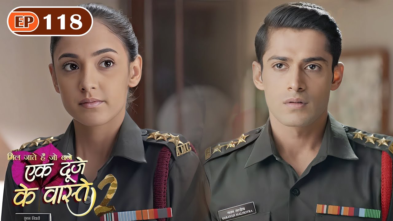 एक दूसरे से बात करने हो रहा है श्रवण और सुमन का दिल बेचेन | Ep 118 | Ek Duje Ke Vaaste S2 | Kanikka