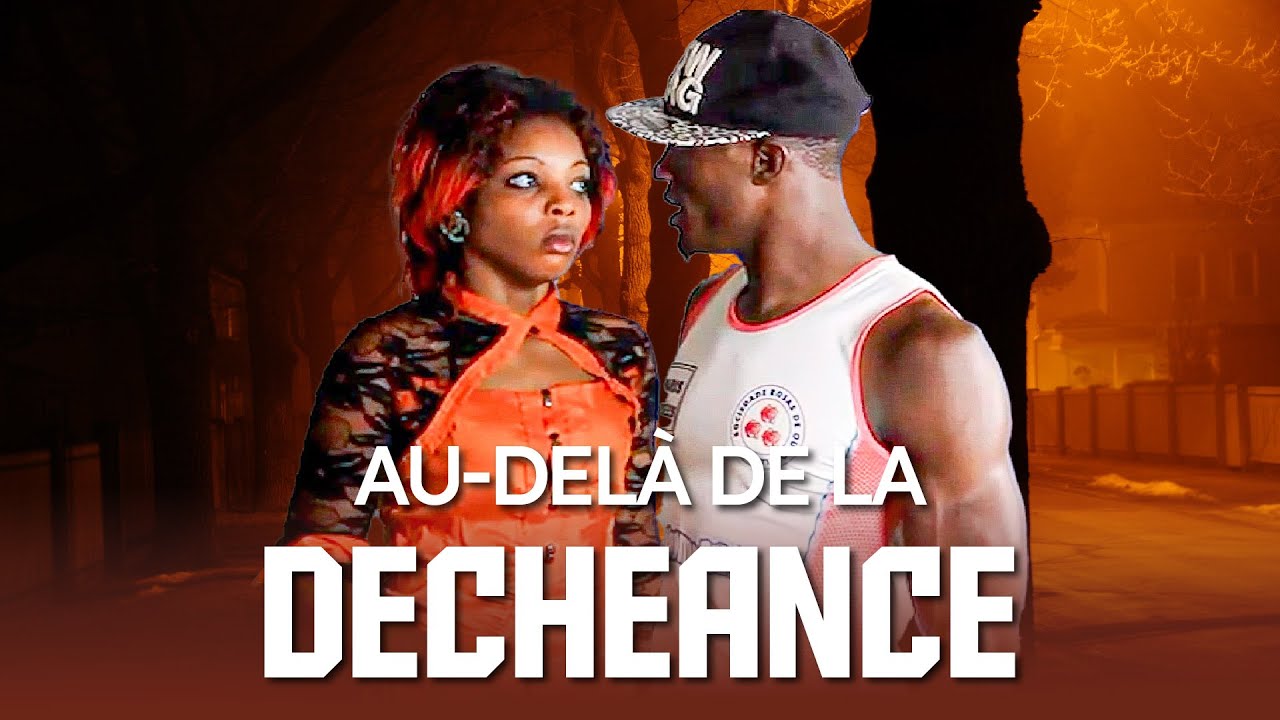 Au delà de la déchéance - FILM COMPLET AFRICAIN
