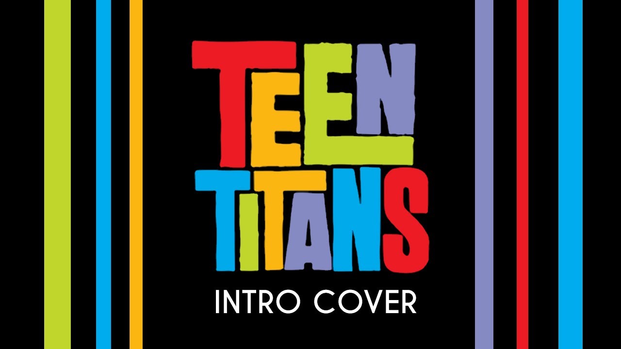 TEEN TITANS | Intro Theme | Cover Español