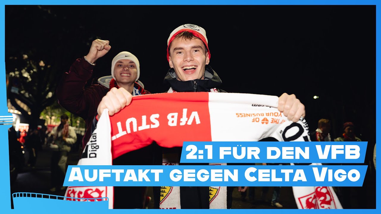 Europa League Auftakt f&uuml;r den VfB gegen Celta Vigo |&nbsp;STUGGI.TV