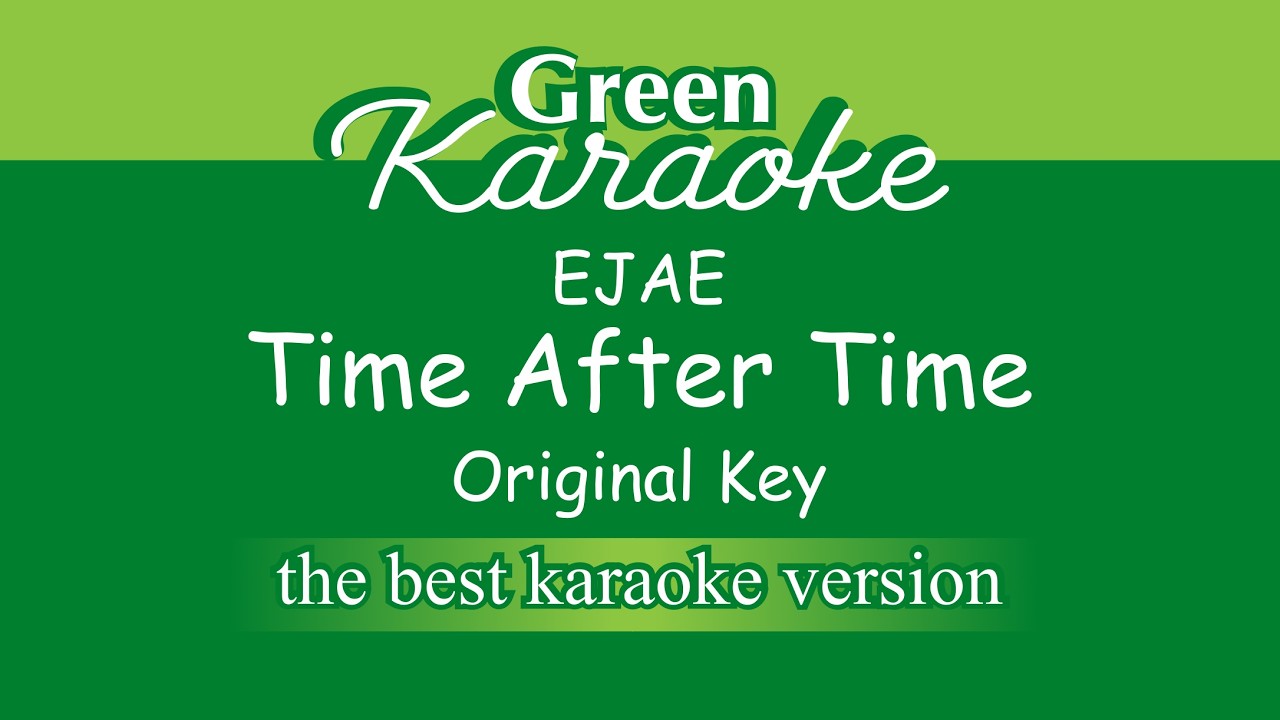 EJAE - Time After Time (Karaoke) Original Key