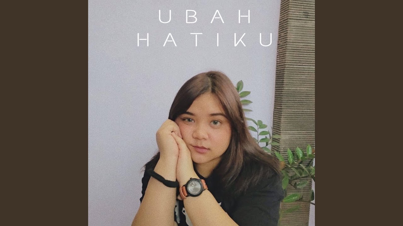 Ubah Hatiku