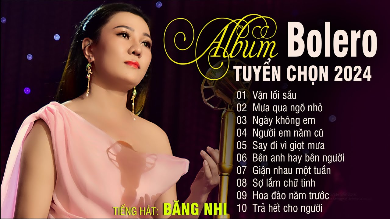 Album Bolero Tuyển Chọn 2024 Hay Nhất - Nghe Mãi Không Chán | Băng Nhi