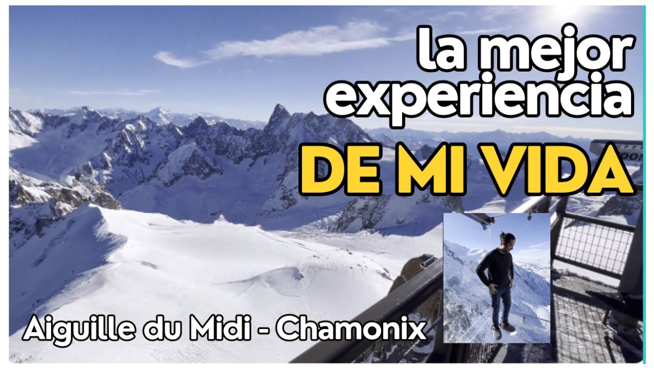 SUBÍ A L'AIGUILLE DU MIDI [La Aguja del Mediodía] en CHAMONIX (Francia) #aiguilledumidi #montblanc