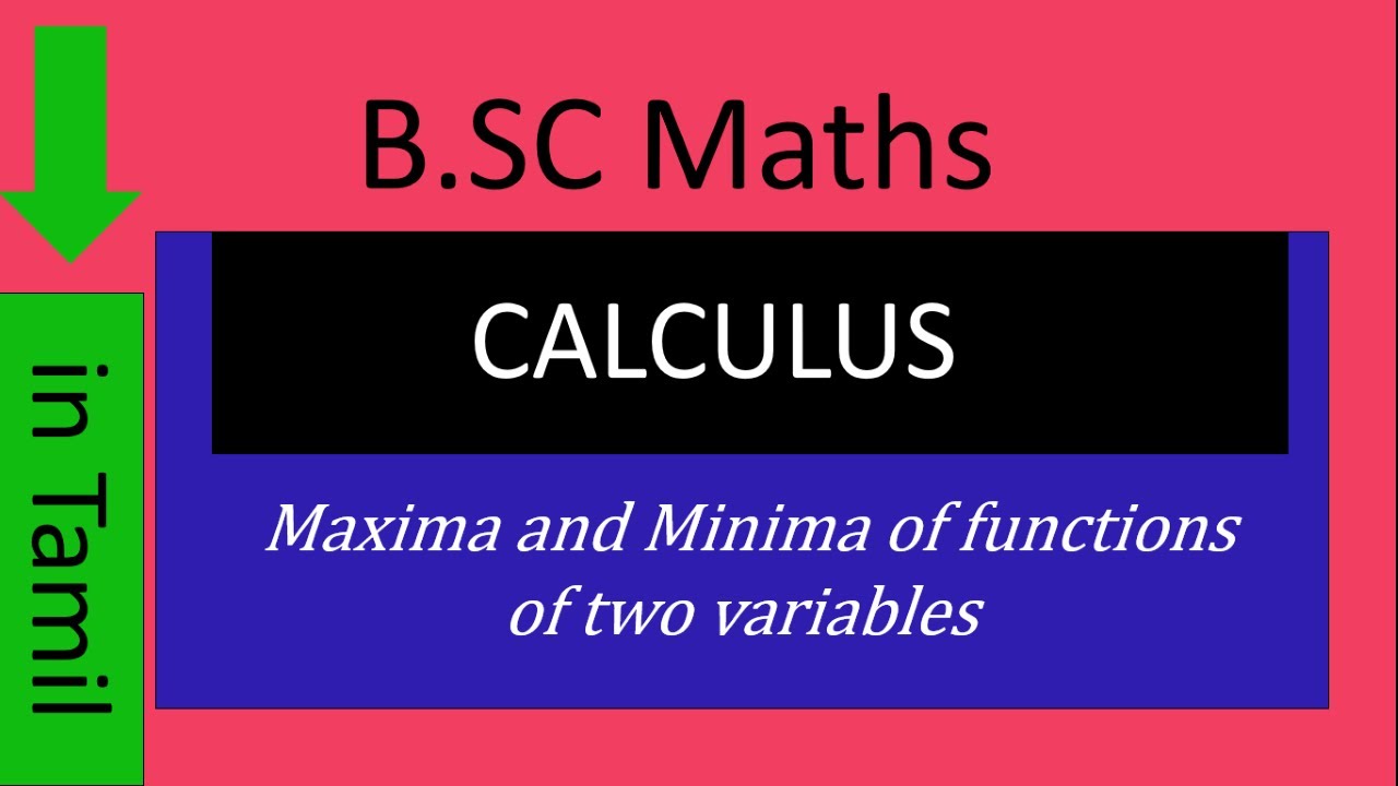 BSC MATHS |Calculus|Maxima and Minima of functions of two variables|in tamil