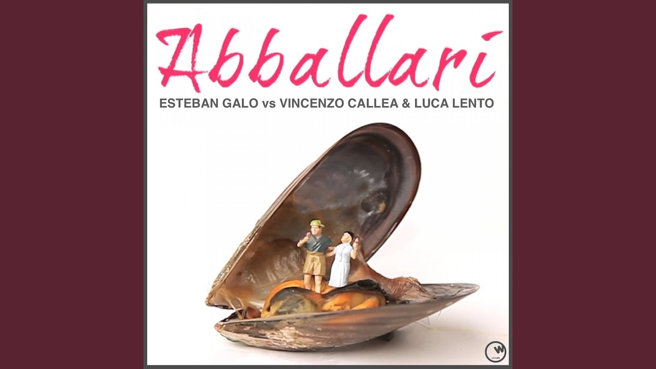 Abballari (Video Mix) (Esteban Galo Vs Vincenzo Callea & Luca Lento)