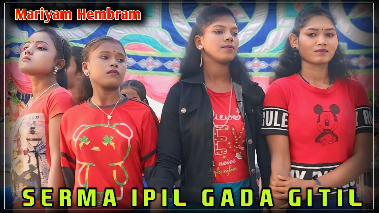 Serma ipil Gada Gitil Miss Mariyam Hembram Santhali Video