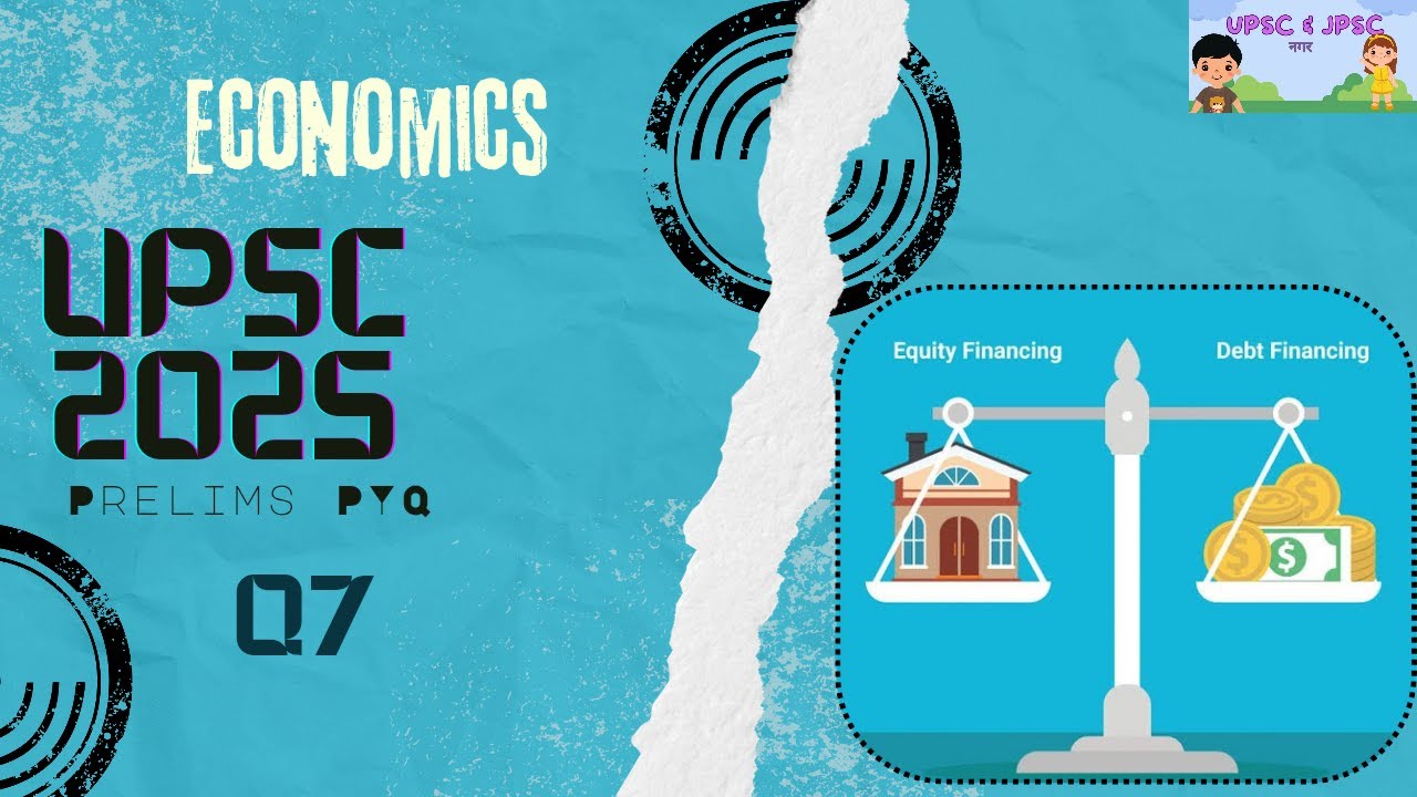 Debt Financing and Equity Financing|UPSCPREPYQ2025#upscpyqs#upscvideos#upsc prelims economy question