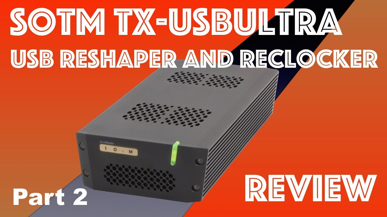 SOtM tx-USBultra USB-кондиционер/реклокер, часть 2