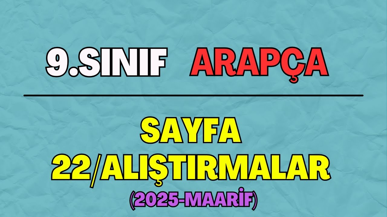 9 Arapça Sayfa 22/Alıştırmalar (2025 Maarif)