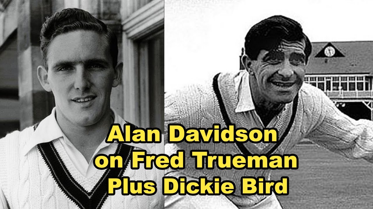 Alan Davidson on Fred Trueman + a special appearance by Dickie Bird