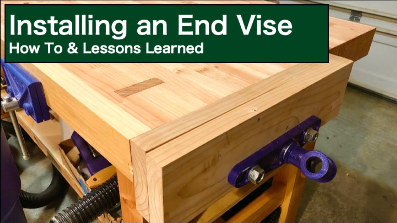 Installing an End Vise | How To & Lessons Learned