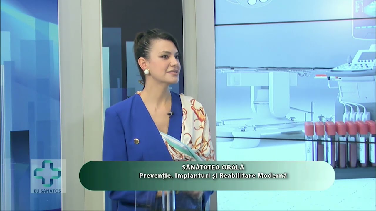 EU SĂNĂTOS / SĂNĂTATEA ORALĂ - Prevenție, Implanturi și Reabilitare Modernă