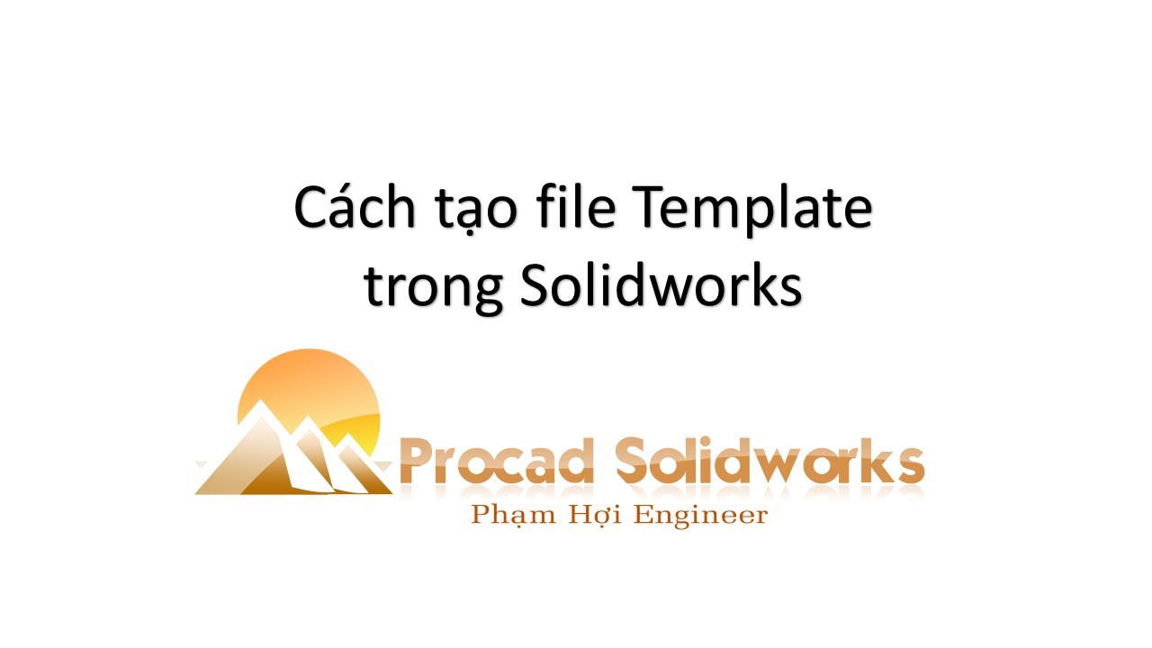 Học Solidworks Bài 29  Cách tạo file template trong solidworks