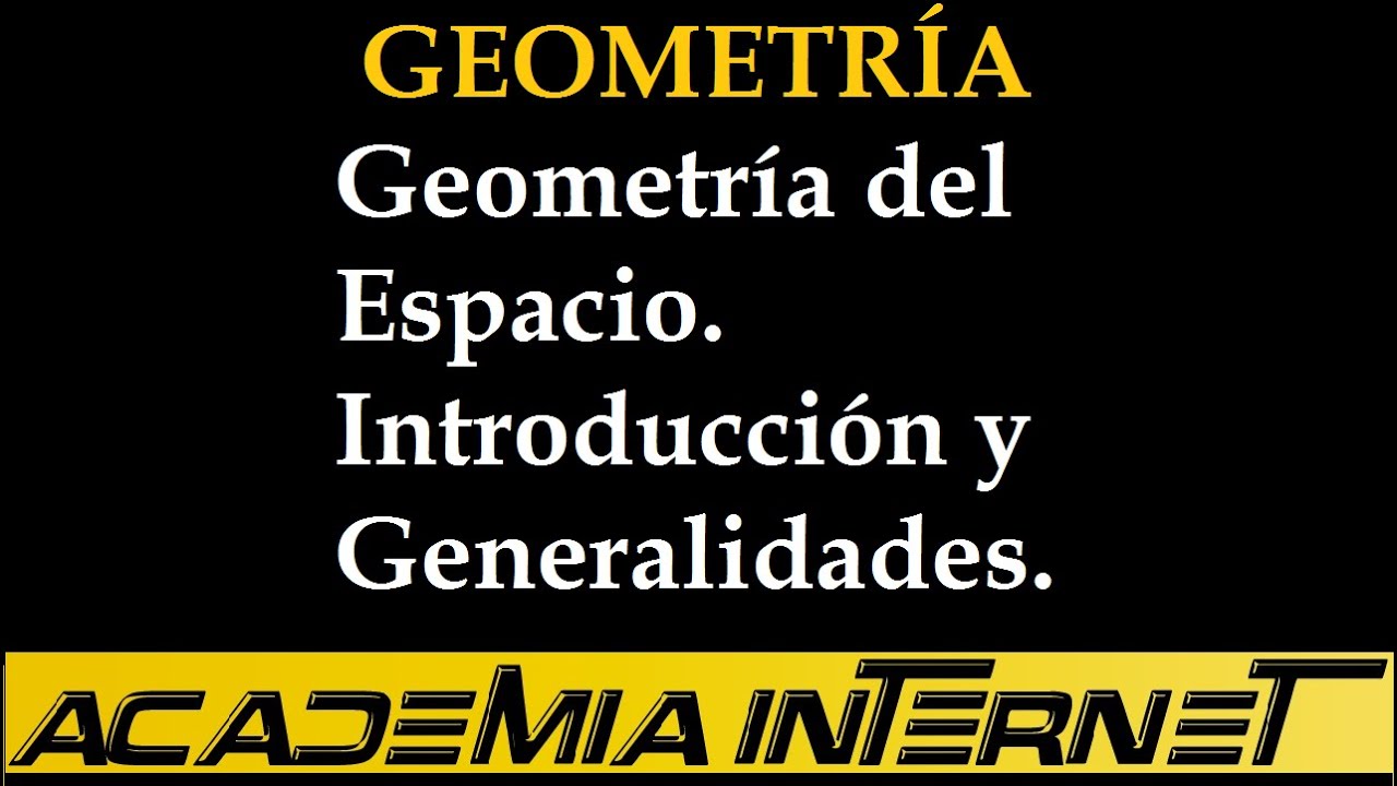 Geometría del Espacio. Introducción y Generalidades.