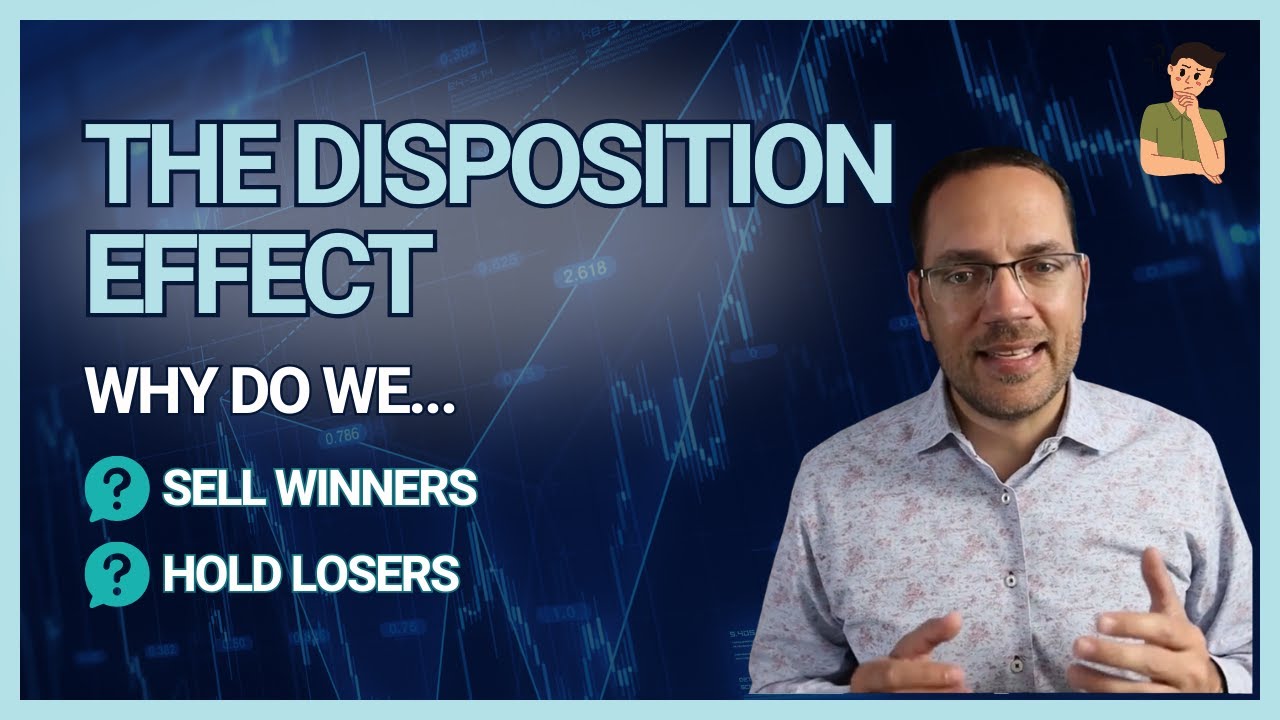The Disposition Effect: Why We Sell Winners & Hold Losers