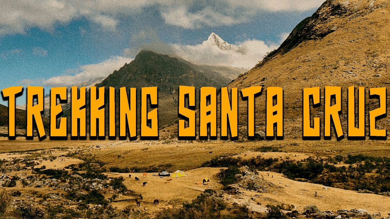 O Trekking mais Famoso do Peru - Trekking Santa Cruz