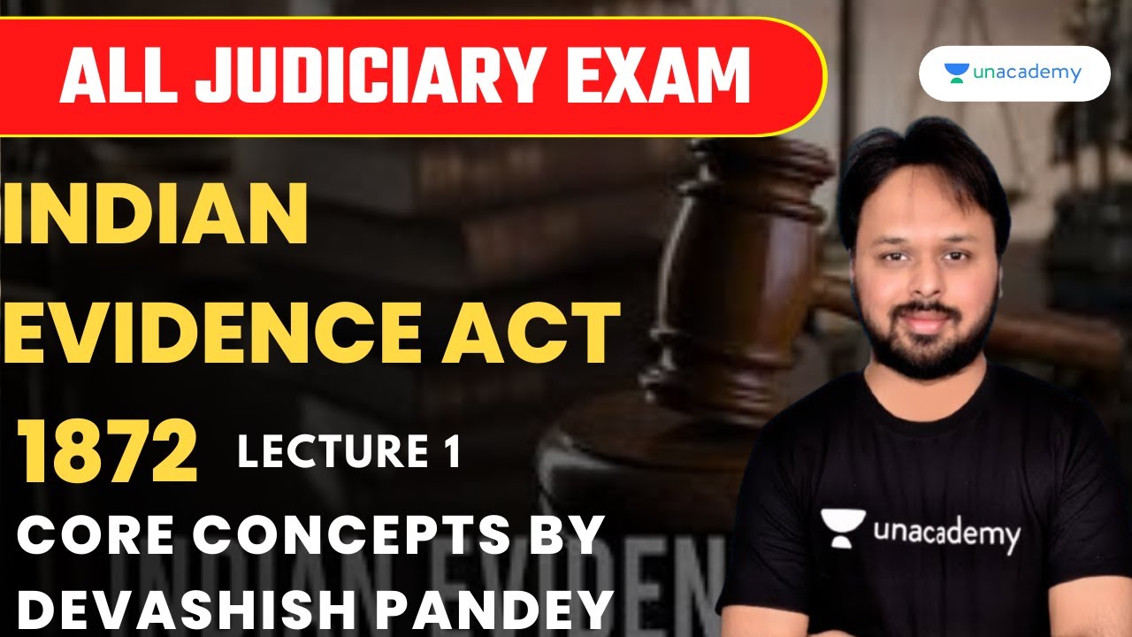 Indian Evidence Act, 1872 | Lecture 1 | Core Concepts | Judiciary Exam | Devashish Pandey