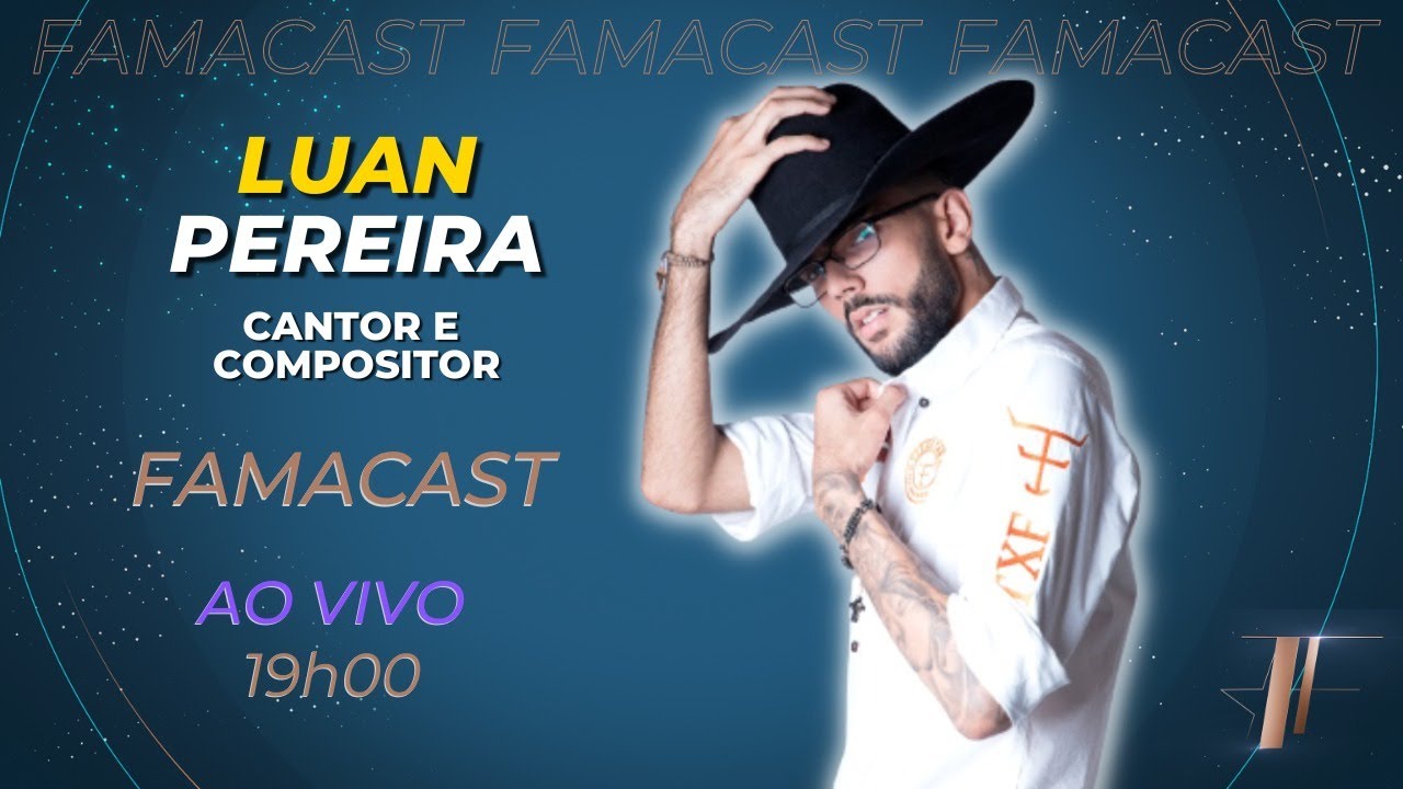 LUAN PEREIRA | 10/08/2022 | FAMACAST