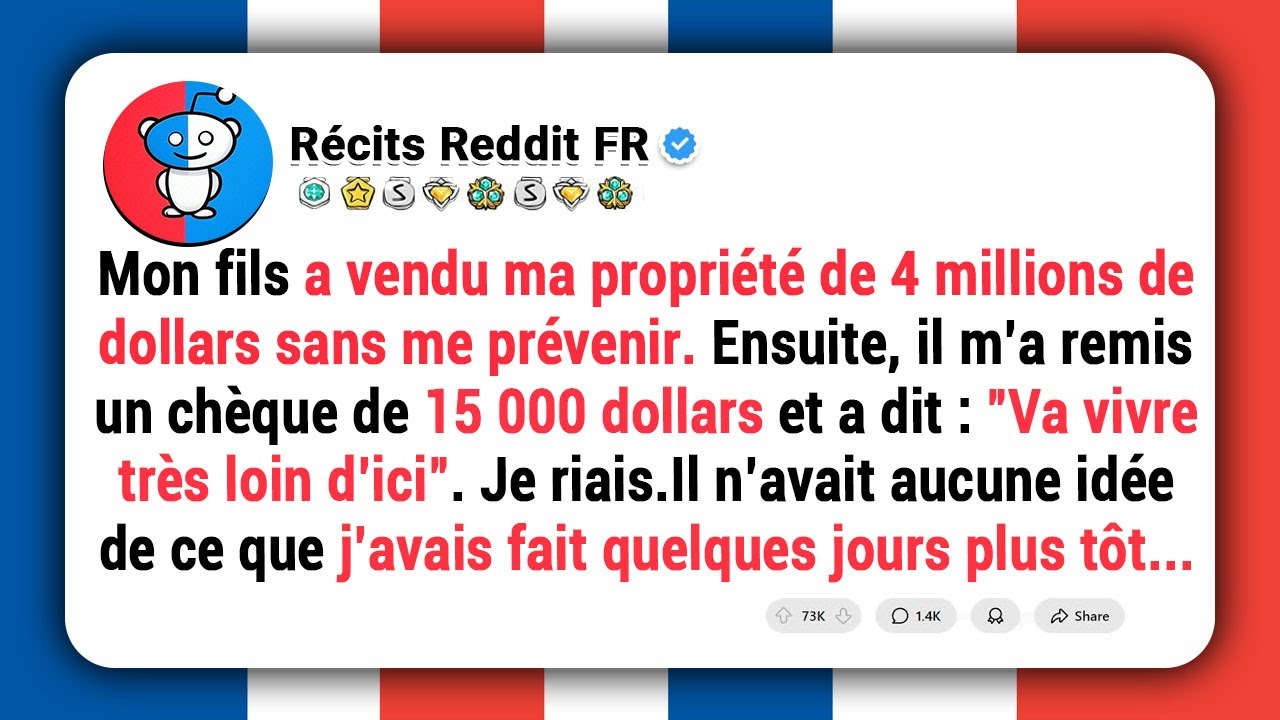 Mon fils a vendu ma propriété de 4 millions $ et m’a donné un chèque de 15 000$ pour que je vive.