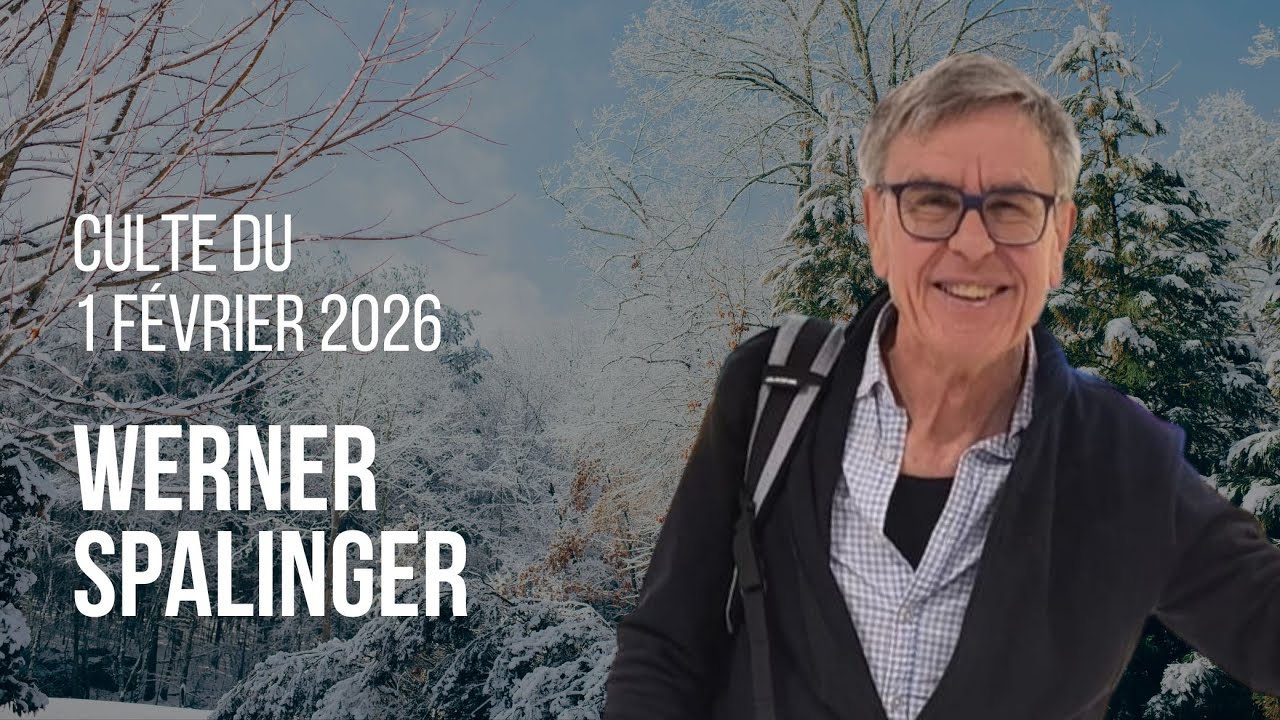 Culte du 1 février 2026 | Werner Spalinger