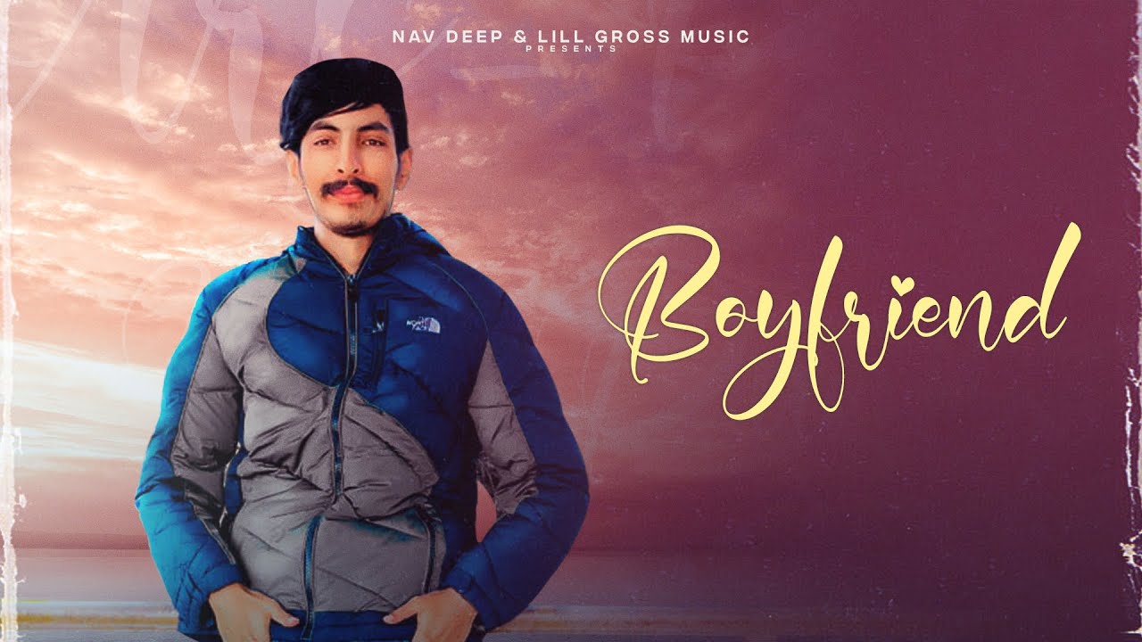 Boyfriend | Urs Punk | Lill Gross Music | Nav Deep | New Punjabi Song 2022