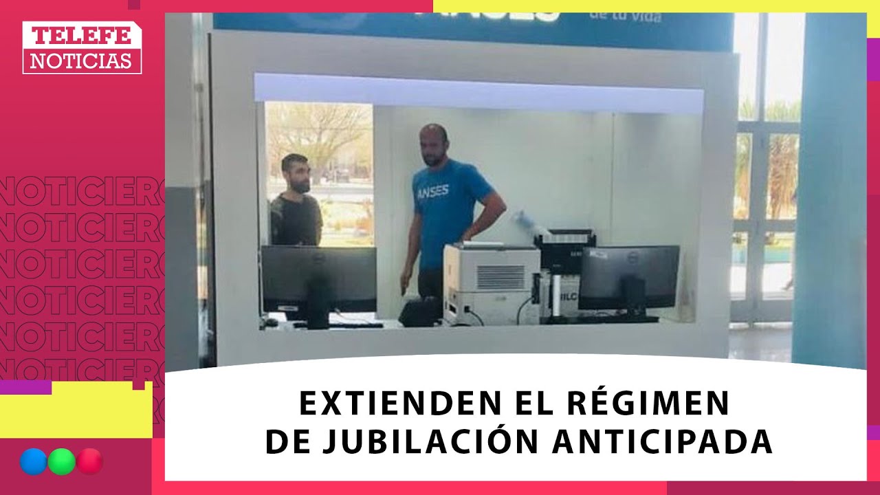 EXTENDIERON el plan de JUBILACI&Oacute;N ANTICIPADA para desocupados con al menos 30 A&Ntilde;OS de aportes