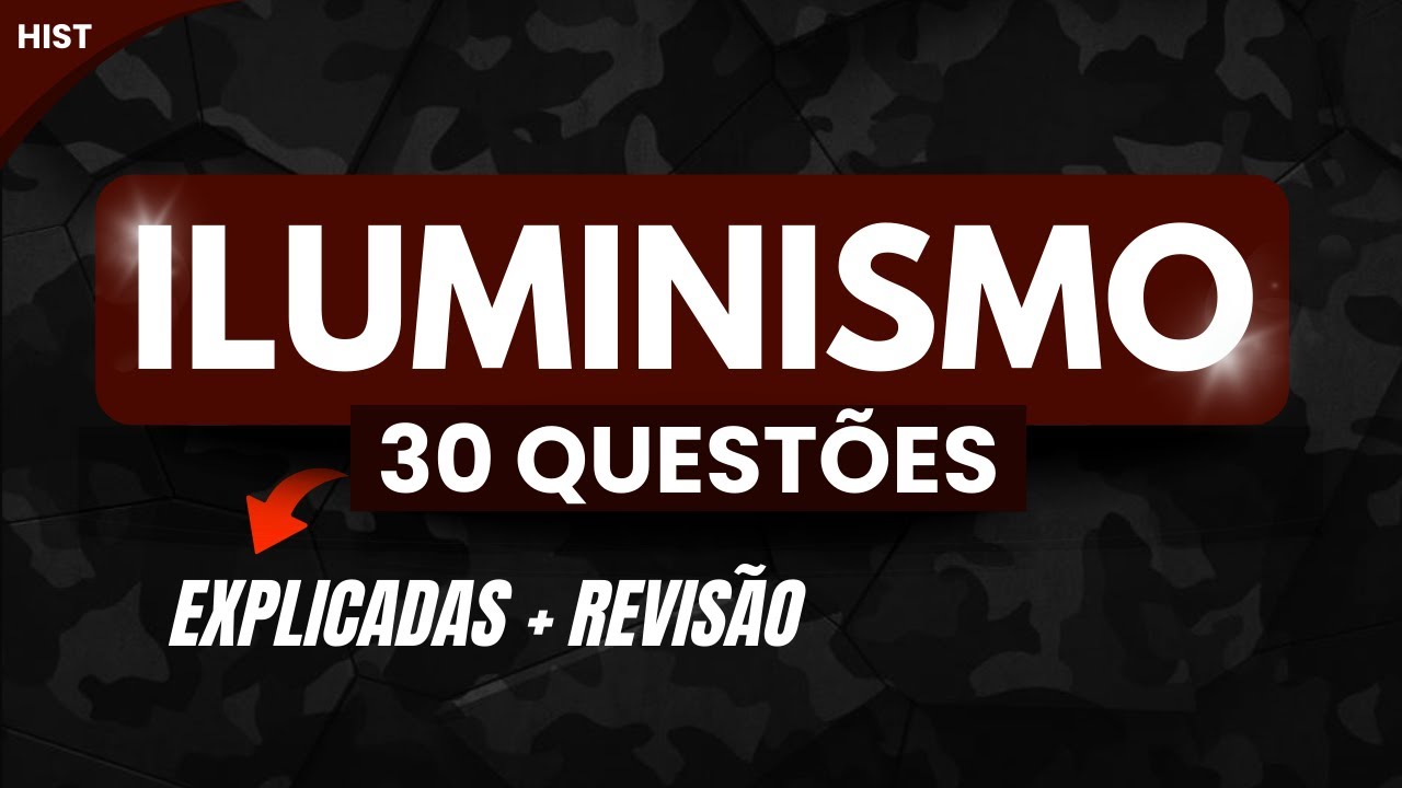 ILUMINISMO - 30 QUESTÕES