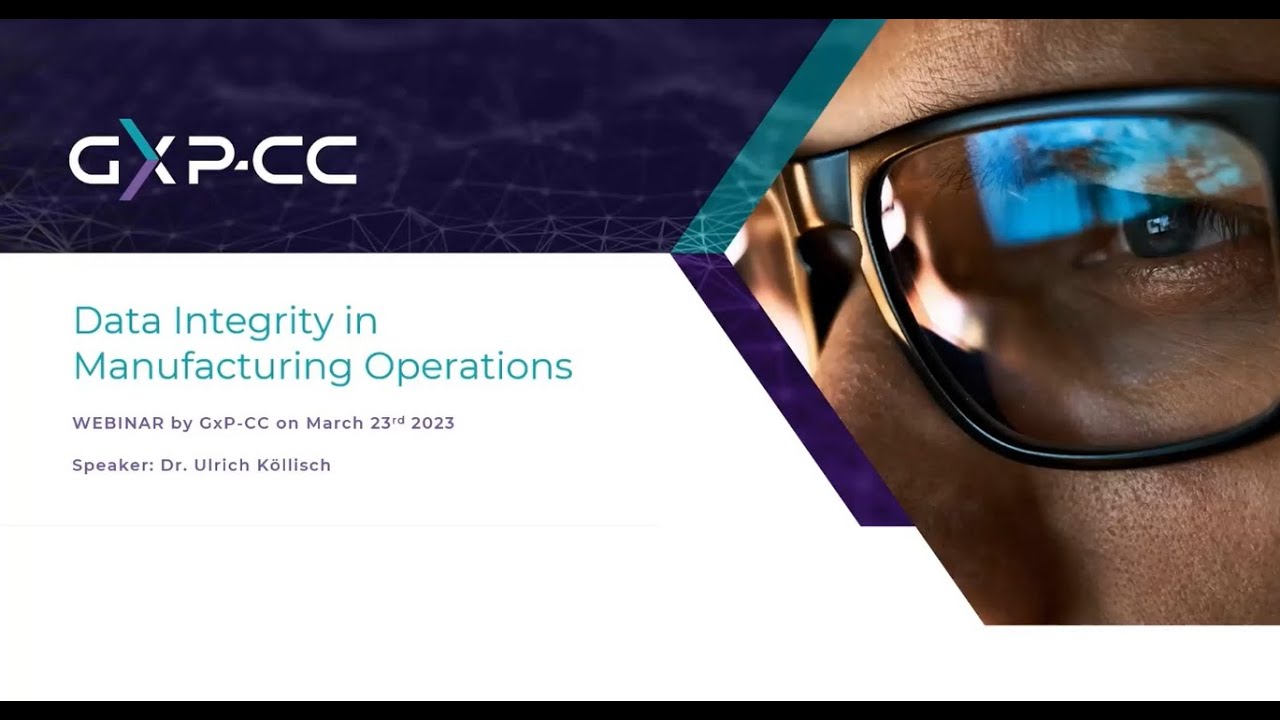 Data Integrity in Manufacturing Operations [ Webinar by GxP-CC ]