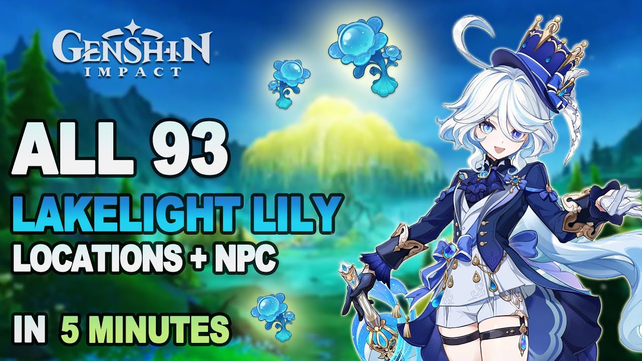 All 93 Lakelight Lily Locations Genshin Impact | Furina Ascension Materials | Detailed Guide Route