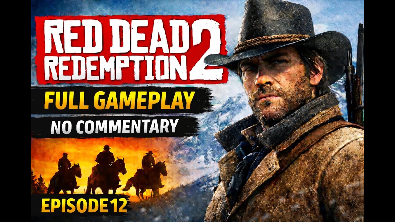 RED DEAD REDEMPTION 2 – EPISODE 12 | NO COMMENTARY GAMEPLAY