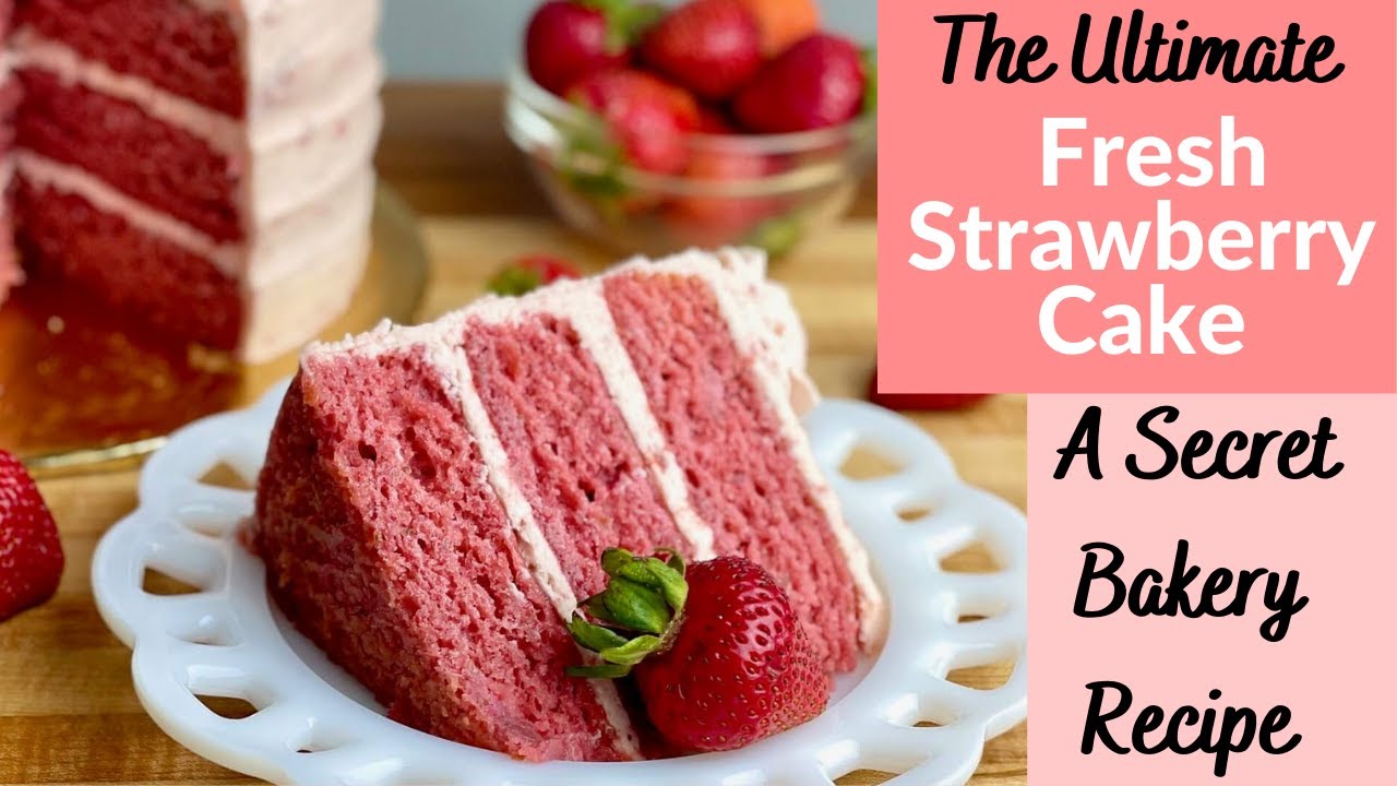 The Ultimate Fresh Strawberry Cake: a Secret Bakery Recipe