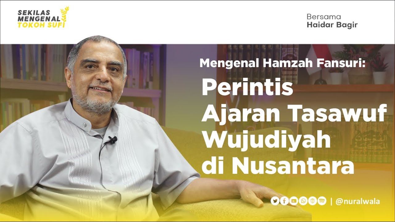 Mengenal Hamzah Fansuri: Perintis Ajaran Tasawuf Wujudiyah di Nusantara -- Haidar Bagir