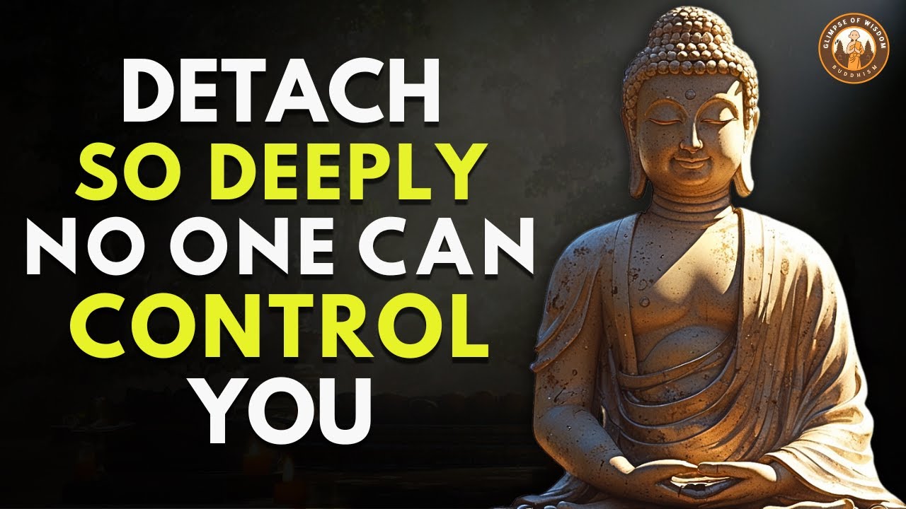 How to Detach from People, Problems, and Situations You Can’t Control! | Buddhism Wisdom