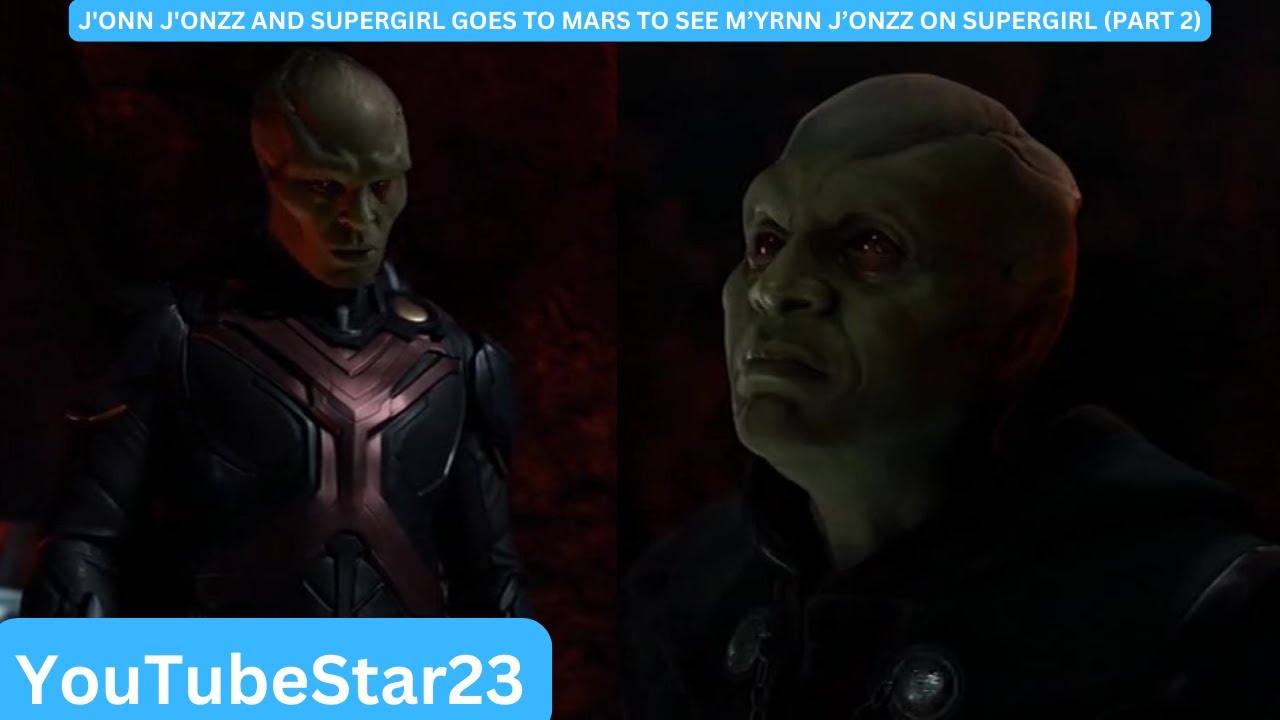 J'onn J'onzz and Supergirl goes to Mars to see M&rsquo;yrnn J&rsquo;onzz on Supergirl (Part 2)