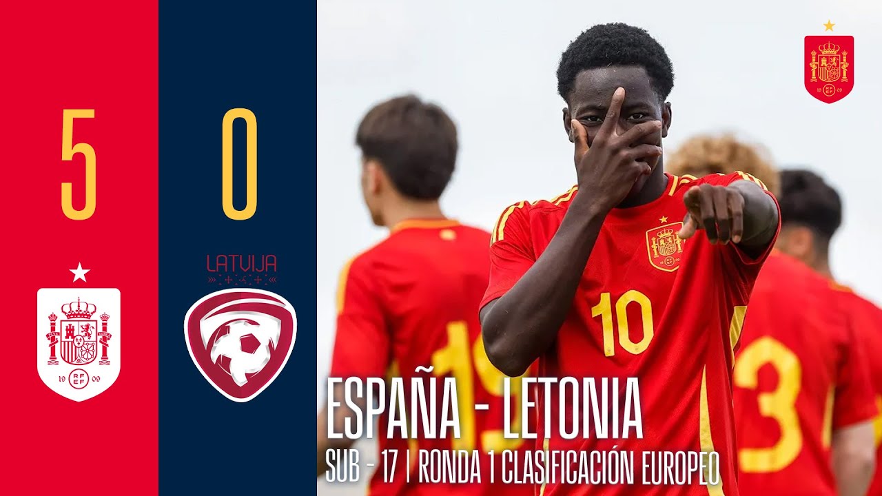 𝗥𝗘𝗦𝗨𝗠𝗘𝗡 #SUB17 | Espa&ntilde;a 5-0 Letonia | Jornada 2 | Ronda 1 Clasificaci&oacute;n Europeo | 🔴 SEFUTBOL