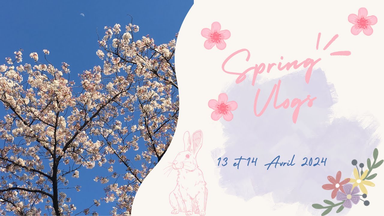 Spring Vlog Avril 2024 13 et 14