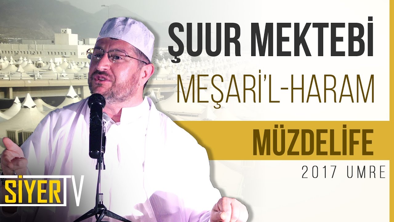 Şuur Mektebi Meşari'l Haram (Müzdelife) | Muhammed Emin Yıldırım (2017 Umre Ziyareti)