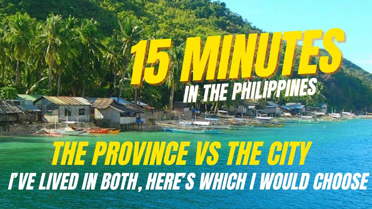 Philippines Showdown, Province vs. City.  I’ve lived in both, Here’s Which I Would Choose