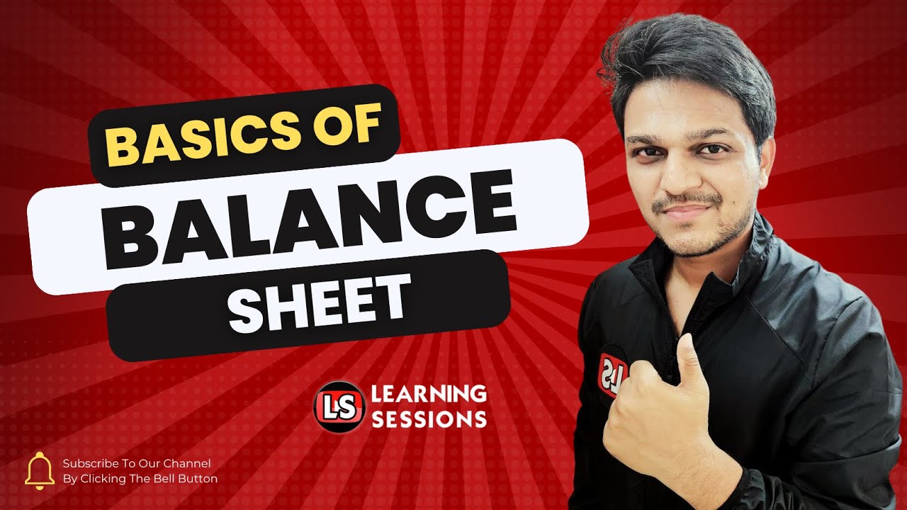Basics of Balance sheet | Assets and Liabilities important concepts | Class 1