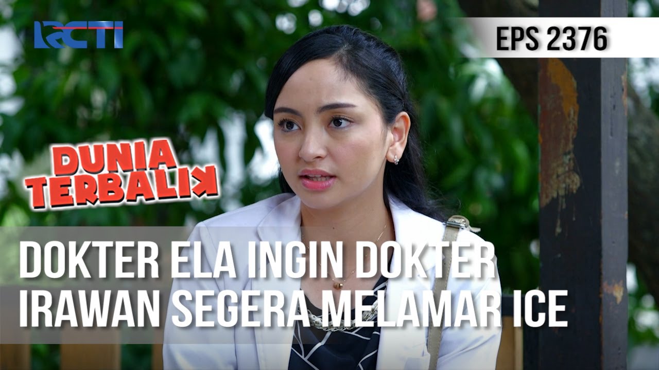 Dunia Terbalik - Dokter Ela Malah Suruh Dokter Irawan Lamar Ice