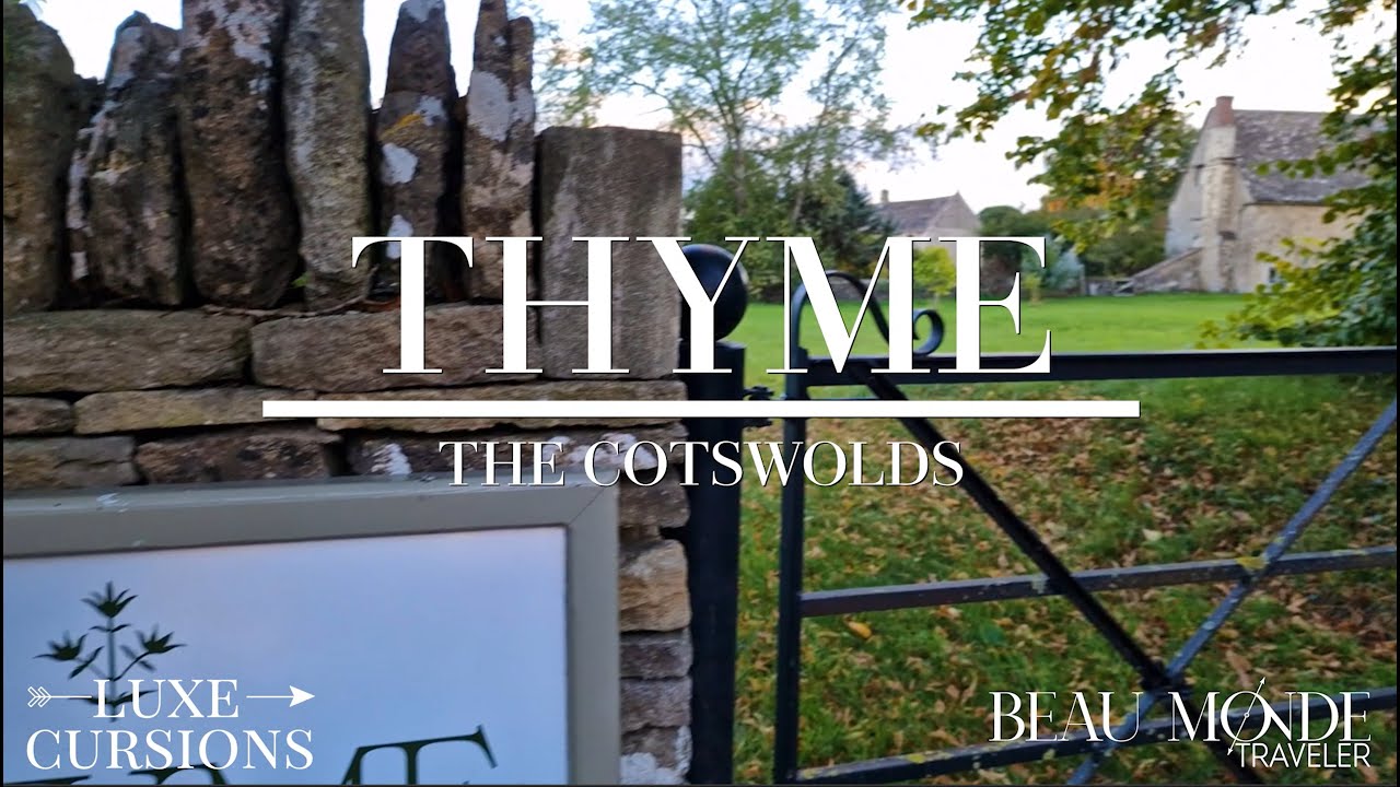Exploring Thyme: Luxury Retreat in Cotswolds England