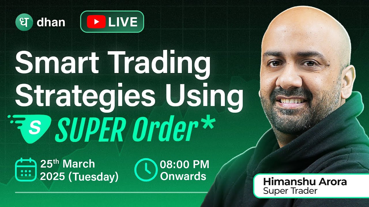 Smart Trading Strategies Using Super Order | Dhan | Himanshu Arora