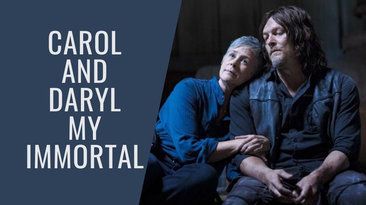 Carol and Daryl - My Immortal