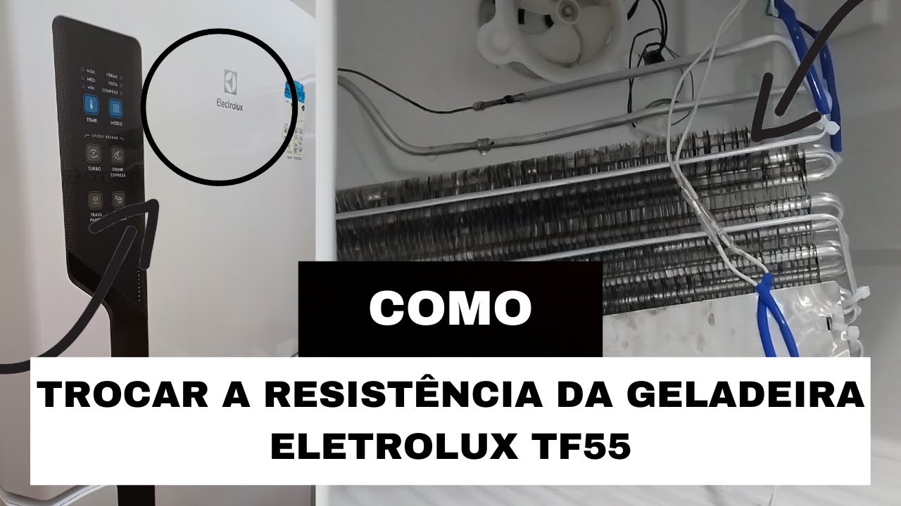 COMO TROCAR A RESISTÊNCIA DA GELADEIRA ELETROLUX TF55 (PASSO A PASSO ) TUTORIAL COMPLETO